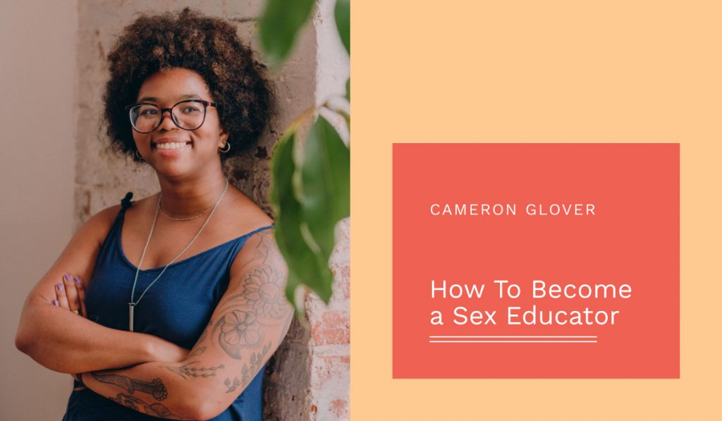 Learn how to become a sex educator with certified coach Cameron Glover
